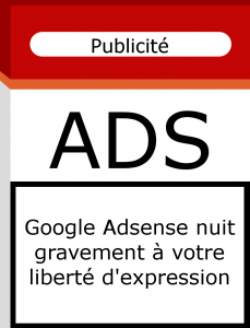 Google Adsense nuit gravement à votre liberté d'expression